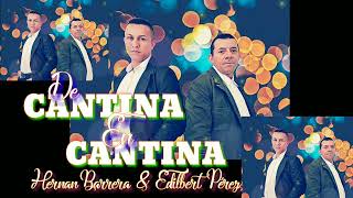 De Cantina En Cantina (Audio Oficial)Hernan Barrera & Edilbert Pérez