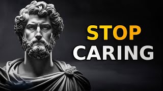 Stoicism and The Art of Not Caring | Stoic Mindset