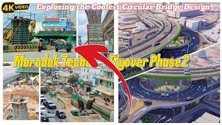 Exploring the Coolest Circular Bridge Design! Morodok Techo Flyover Phase 2