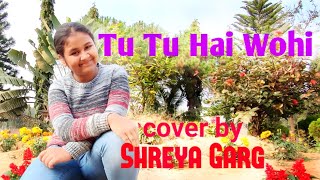 Tu Tu Hai Wahi | Yeh Vaada Raha | Asha Bhosle | Kishore Kumar | Cover by Shreya Garg