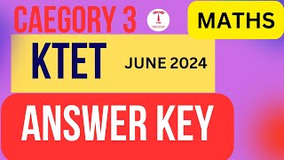 Maths  -Ktet category 3 june 2024 -tentative answer key