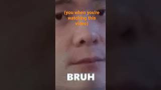 this is you while you're watching this video