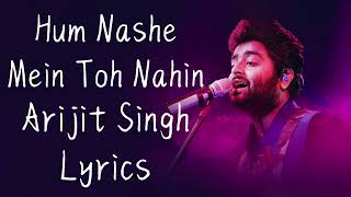 Arijit Singh: Hum Nashe Mein Toh Nahin (Lyrics) | Tulsi Kumar, Pritam | Bhool Bhulaiyaa 2 #lyrics