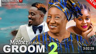 MOTHER OF THE GROOM PART 2 MAURICE SAM, CHIOMA NWAOHA, PATIENCE 2024 LATEST NIGERIAN MOVIE