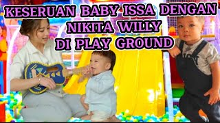 keseruan nikita willy dengan baby issa di play ground.. permainan semuanya dicoba