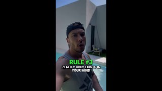 25 Rules I Live By - #3: "Reality only exists in your mind."