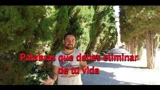 Palabras que debes eliminar de tu vida