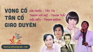 Tân Cổ  Vọng Cổ Tuyển Chọn Hay Nhất - HỮU PHƯỚC - TẤN TÀI - THANH KIM HUỆ - THANH TUẤN - DIỆU HIỀN