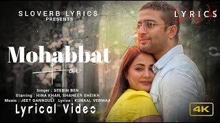 Mohabbat Hai (LYRICS) - Stebin Ben | Hina Khan, Shaheer Sheikh | Kunaal Vermaa