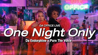 Pure The Voice x Da Endorphine - One Night Only (Da Office Live)