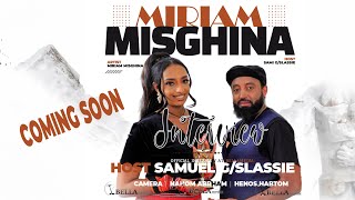 Coming soon _ Interview miriam misghina