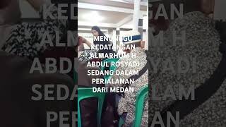 INNALILLAHI WAINNA ILAIHI ROJIUN  H ABDUL ROSYADI BERPULANG KE RAHMATULLOH