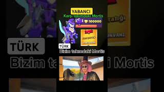 YABANCI vs TÜRK 🇹🇷🇹🇷 MORTİS #brawlstars #brawlstarsandroid #brawlstarsgame #memes #brawlstars2023