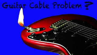 HOW NOT TO HATE YOUR GUITAR CABLES