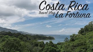 Costa Rica Travel Vlog - La Fortuna - Arriving in Costa Rica