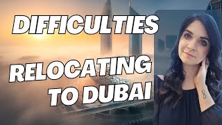 My difficulties when I moved to Dubai