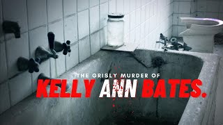 The perplexing Mysterious Murder of Kelly Ann Bates.