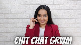 Chit Chat GRWM ✨ Why I was MIA from YouTube ?