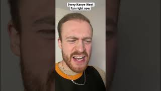 EVERY KANYE FAN RIGHT NOW #ukcomedy #comedy #viral #kanyewest #viral #xyzbca #tiktok #funny #shorts