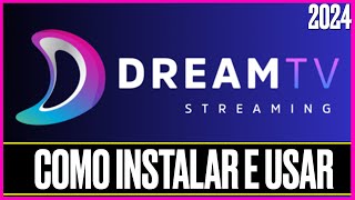 ✅ DREAM TV - COMO INSTALAR e USAR o APLICATIVO DREAM TV - TUTORIAL 2024