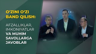 Oʻzini oʻzi band qilish: afzalliklar, imkoniyatlar va muhim savollarga javoblar