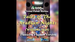 Tales of The Arabian Nights (Williams 1996) by Flupper - 4k 60fps Virtual Pinball Machine VPX