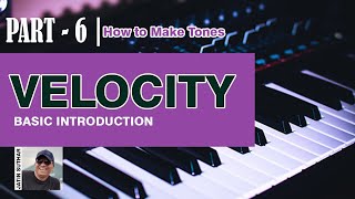 How to make Tones   Part 6   Velocity settings I कीबोर्ड में टोन कैसे बनाये    Hindi 1