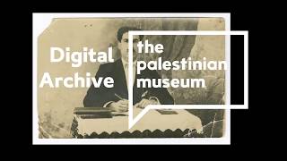 The Palestinian Museum Digital Archive