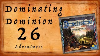 Dominating Dominion 26: Adventures