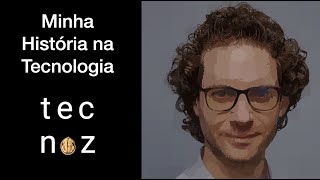 Minha História com Tecnologia