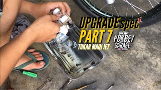 UPGRADE SPEC MOTO AKU PART 7 : TUKAR MAIN JET BALIK