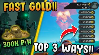 Top 3 ways to make FAST Gold in Sea of Thieves 2021!! (300k Per Hour)