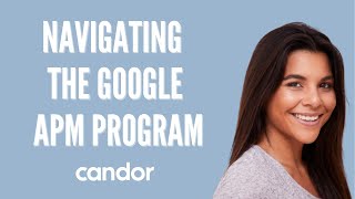 Navigating the Google APM Program