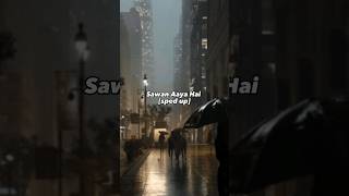 Sawan Aaya Hai... #spedup #youtubeshorts #trending #bestspedup #sawanayahai #arijitsingh