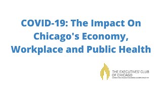 COVID-19: The Impact On Chicago's Economy, Workplace and Public Health (2020)