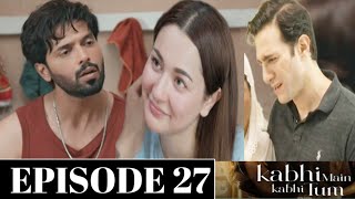 Kabhi Main Kabhi Tum  Episode 27 Full Kabhi Main Kabhi Tum Episode 28 Teaser Ary Digital Drama