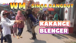 KAKANGE BLENGER SINGA DANGDUT WM