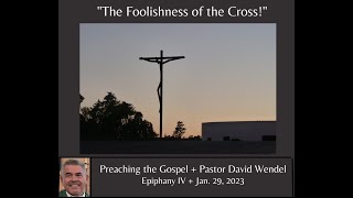 "The Foolishness of the Cross!"