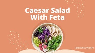 Caesar Salad With Feta- KitchensCity