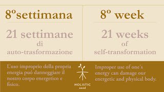 8ºSETTIMANA di 21 settimane di auto-trasformazione