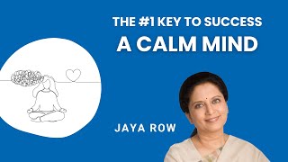 The #1 Key to Success - A Calm Mind  |  Jaya Row  #bhagavadgita