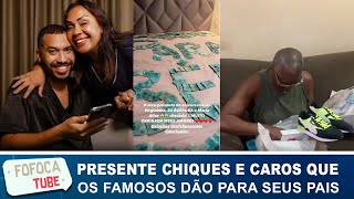 Presentão! Veja os presentes chiques e caros que os famosos dão para seus pais