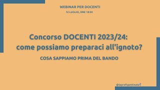 Concorso 2023/24: come possiamo preparaci all'ignoto?