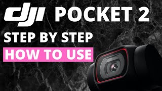 DJI POCKET 2 | STEP BY STEP HOW TO USE TUTORIAL