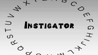 How to Say or Pronounce Instigator