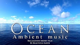 Beautiful ambient music and views of the boundless oceans of our planet.  Relaxation Film. Part 2