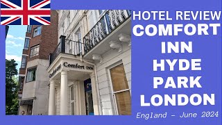 Hotel Review: Comfort Inn Hyde Park, London, England - June 2024