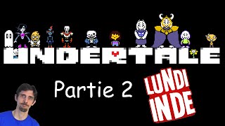 Lundi Indé:Undertale!  (Partie 2)