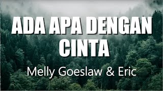 Ada Apa Dengan Cinta -  Melly Goeslaw & Eric "lirik lagu"