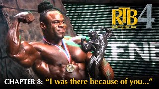 Raising the Bar 4: CHAPTER 8 -  Bodybuilding documentary with Kai Greene and Dave Pulcinella